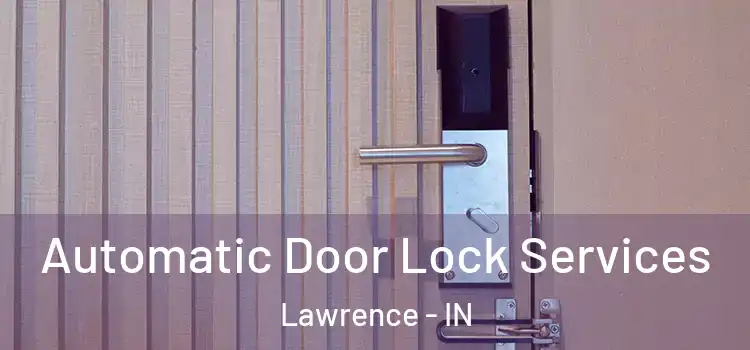 Automatic Door Lock Services Lawrence - IN