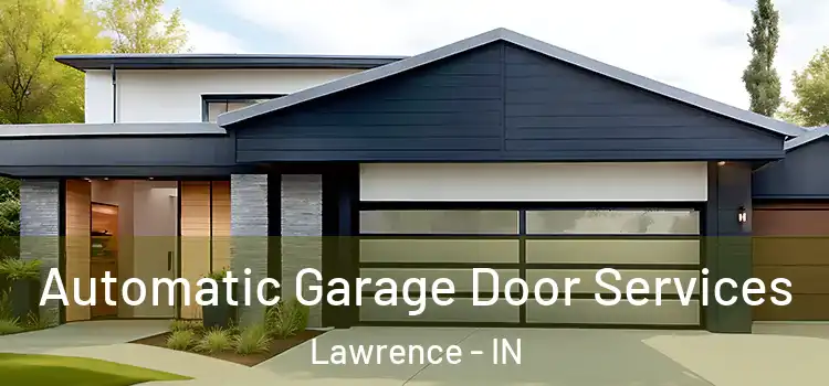  Automatic Garage Door Services Lawrence - IN