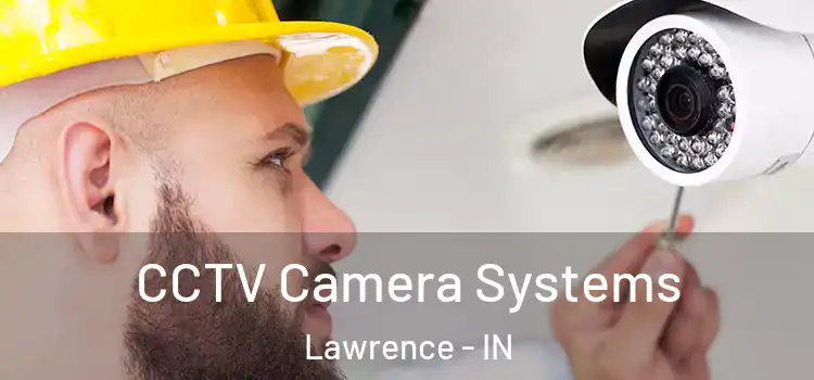 CCTV Camera Systems Lawrence - IN