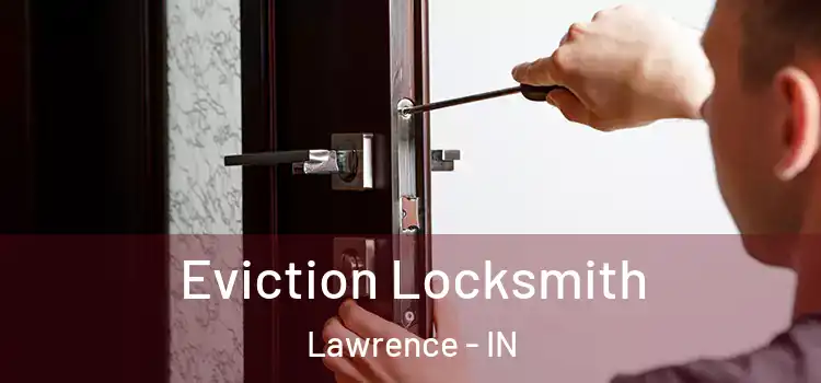 Eviction Locksmith Lawrence - IN