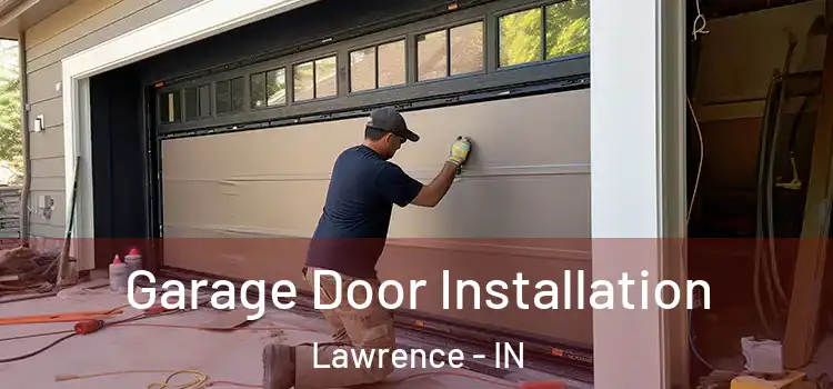  Garage Door Installation Lawrence - IN