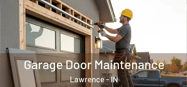 Garage Door Maintenance Lawrence - IN