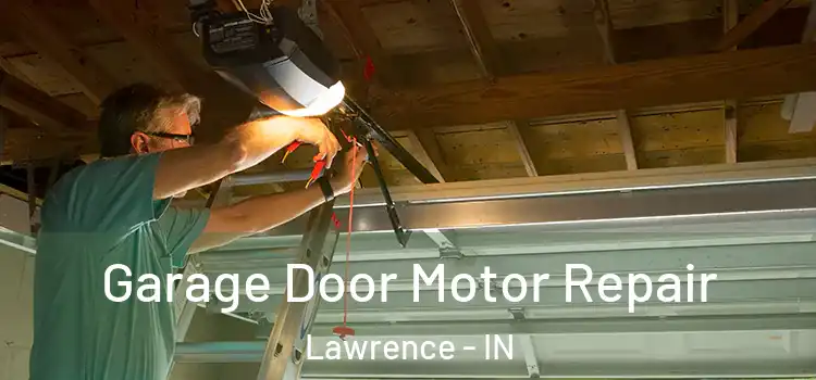  Garage Door Motor Repair Lawrence - IN