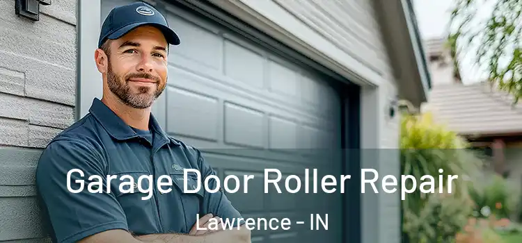  Garage Door Roller Repair Lawrence - IN