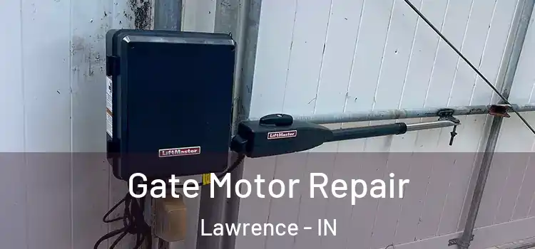 Gate Motor Repair Lawrence - IN