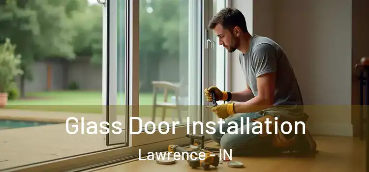 Glass Door Installation Lawrence - IN