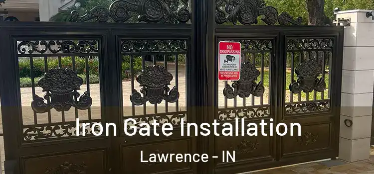 Iron Gate Installation Lawrence - IN