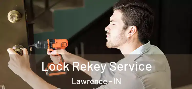 Lock Rekey Service Lawrence - IN