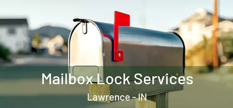 Mailbox Lock Services Lawrence - IN